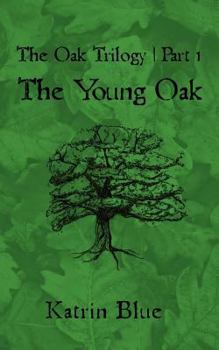 Paperback The Oak Trilogy: Part 1. The Young Oak Book