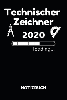 Paperback Technischer Zeichner 2020 Loading... Notizbuch: Auftragsbuch, Planer oder Zeichenblock f?r Auszubildende / Azubis - 120 Seiten Dot Grid / Punktraster [German] Book