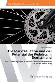 Paperback Die Marktsituation und das Potenzial des Pedelecs in Deutschland [German] Book