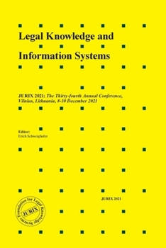Paperback Legal Knowledge and Information Systems: JURIX 2021: The Thirty-fourth Annual Conference, Vilnius, Lithuania, 8-10 December 2021 (Frontiers in Artificial Intelligence and Applications, 346) Book