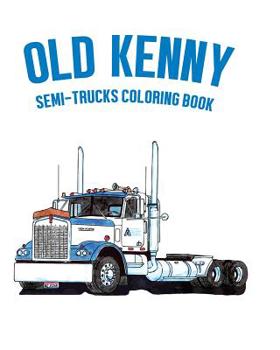 Paperback Old Kenny Semi-Truck Coloring Book