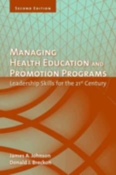 Paperback Managing Health Education and Promotion Programs: Leadership Skills for the 21st Century Book