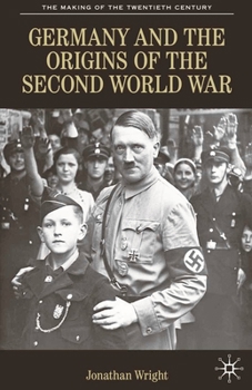 Germany and the Origins of the Second World War - Book  of the Making of the Twentieth Century