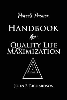 Paperback Ponce's Primer Handbook for Quality Life Maximization Book