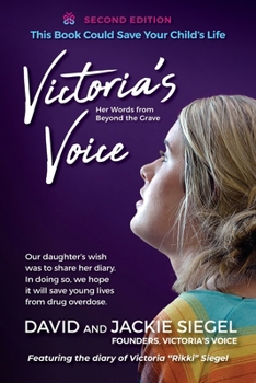 Paperback Victoria's Voice: Our daughter's wish was to share her diary. In doing so, we hope it will save young lives from drug overdose. Book