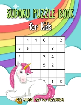 Paperback Sudoku Puzzle Book for Kids: 200 Sudoku Puzzles 6X6, Sudoku Puzzle Game for Beginners. Sudoku for kids ages 4-8 Book