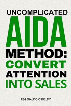 Paperback Uncomplicated AIDA Method: Convert Attention into Sales Book