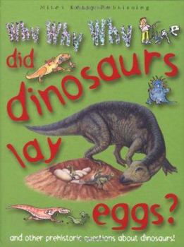 Hardcover Why Why Why Did Dinosaurs Lay Eggs? (Why Why Why? Q and A Encyclopedia) Book