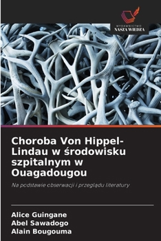 Choroba Von Hippel-Lindau w srodowisku szpitalnym w Ouagadougou (Polish Edition)