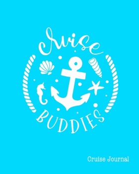 Paperback Cruise Journal: A Vacation Trip Notebook To Record As You Travel By Cruise Ship Book