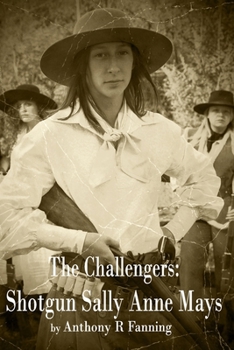 Paperback The Challengers: Shotgun Sally Anne Mays Book