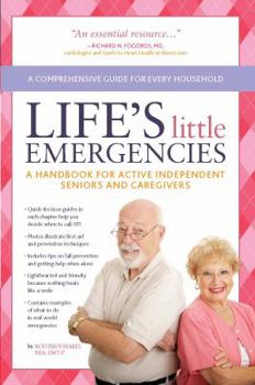 Paperback Life's Little Emergencies: A Handbook for Active Independent Seniors and Caregivers Book
