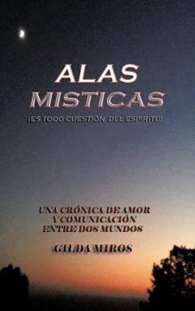 Paperback Alas Misticas: Es Todo Cuestion del Espiritu! [Spanish] Book