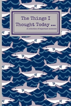 Paperback The Things I Thought Today: 120 Lined Pages - 6 x 9 (Journal, Notebook, Communication Book, Writing Pad) Collection Of Thoughts Journal For Adults Book