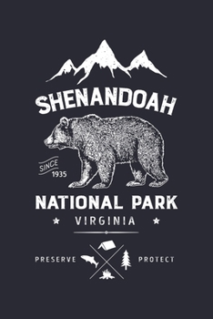 Shenandoah National Park Virginia Since 1935 Preserve Protect: Shenandoah National Park Lined Notebook, Journal, Organizer, Diary, Composition Notebook, Gifts for National Park Travelers