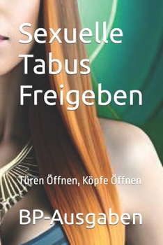 Paperback Sexuelle Tabus Freigeben: Türen Öffnen, Köpfe Öffnen [German] Book