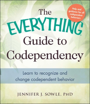 Paperback The Everything Guide to Codependency: Learn to Recognize and Change Codependent Behavior Book