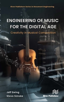 Hardcover Engineering of Music for the Digital Age: Creativity in Musical Composition Book