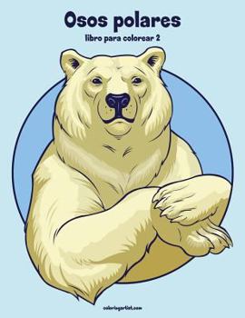 Paperback Osos polares libro para colorear 2 [Spanish] Book