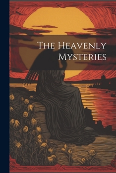 Paperback The Heavenly Mysteries Book