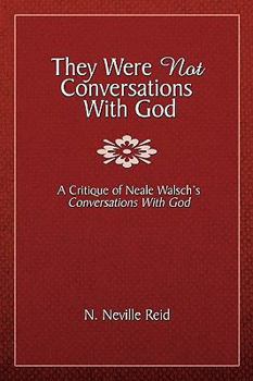 Paperback They Were Not Conversations with God: A Critique of Neale Walsch's Conversations with God Book