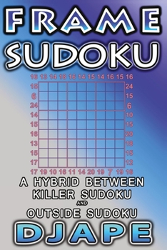 Paperback Frame Sudoku: A hybrid between Killer Sudoku and Outside Sudoku Book