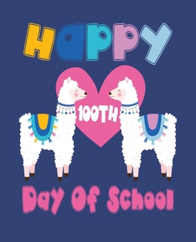 Paperback Happy 100th Day Of School: Composition Notebook Gift for Llama Lovers Book