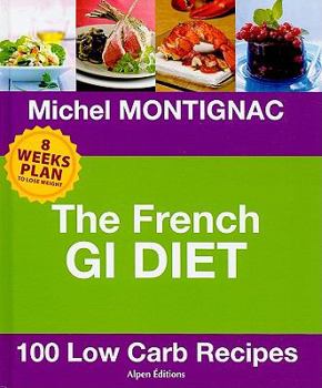 Hardcover The French GI Diet: 100 Low Carb Recipes Book