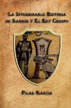 Paperback La Interminable Historia de Sandur y el Rey Crespo [Spanish] Book