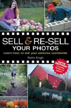 Paperback Sell & Re-Sell Your Photos: Learn How to Sell Your Pictures Worldwide Book