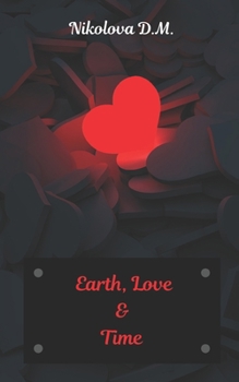Paperback Earth, Love & Time Book