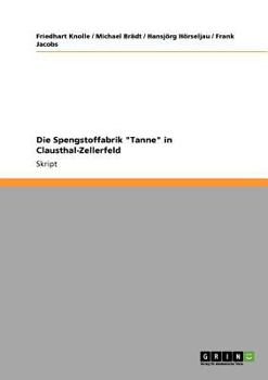 Paperback Die Sprengstoffabrik "Tanne" in Clausthal-Zellerfeld [German] Book