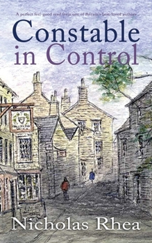 CONSTABLE IN CONTROL a perfect feel-good read from one of Britain’s best-loved authors - Book #14 of the Constable Nick Mystery