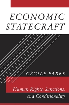 Hardcover Economic Statecraft: Human Rights, Sanctions, and Conditionality Book