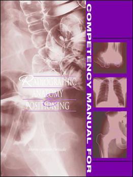 Paperback Competency Manual for Radiographic Anatomy and Positioning Book