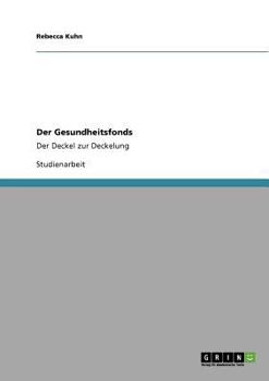 Paperback Der Gesundheitsfonds: Der Deckel zur Deckelung [German] Book
