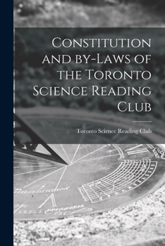 Paperback Constitution and By-laws of the Toronto Science Reading Club [microform] Book