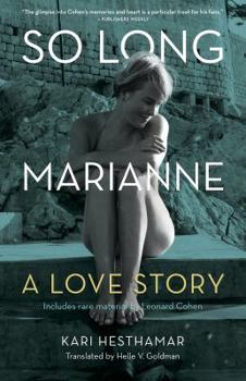 Hardcover So Long, Marianne: A Love Story ? includes rare material by Leonard Cohen Book