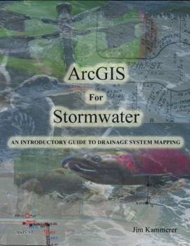 Paperback ArcGis for Stormwater: An Introductory Guide To Drainage System Mapping Book