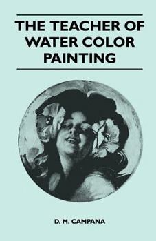Paperback The Teacher of Water Color Painting Book