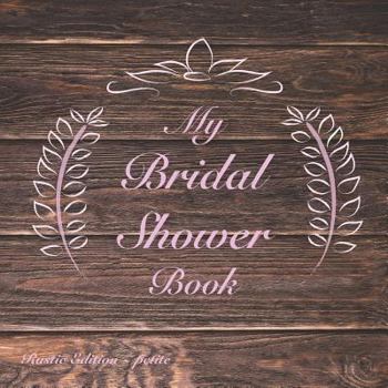 Paperback My Bridal Shower Book: Rustic Edition: pink petite Book