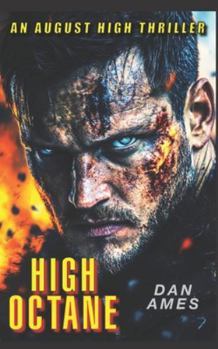 HIGH OCTANE (August High Thrillers)