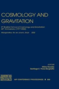 Hardcover Cosmology and Gravitation: Xth Brazilian School of Cosmology and Gravitation; 25th Anniversary (1977-2002), Mangaratiba, Rio de Janeiro, Brazil, Book