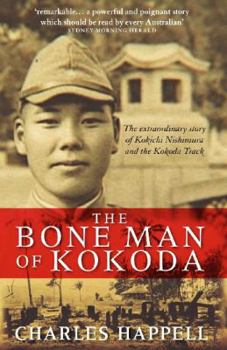 Paperback The Bone Man of Kokoda: The Extraordinary Story of Kokichi Nishimura and the Kokoda Track Book