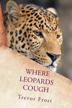 Hardcover Where Leopards Cough Book