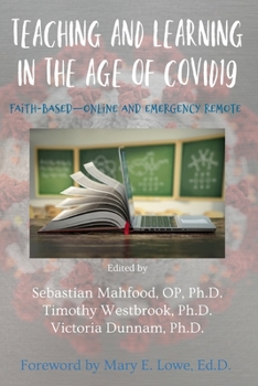 Paperback Teaching and Learning in the Age of COVID19: Faith-Based, Online and Emergency Remote Book