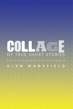 Paperback Collage of True Short Stories Book