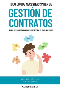 Paperback Todo Lo Que Necesitas Saber de Gestión de Contratos Para Responder Correctamente En El Examen Pmp(r) [Spanish] Book