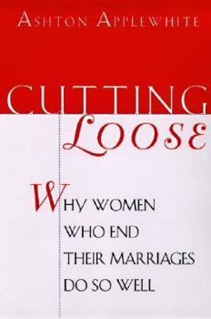 Paperback Cutting Loose: Why Women Who End Their Marriages Do So Well Book