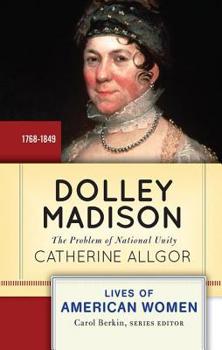 Paperback Dolley Madison: The Problem of National Unity Book